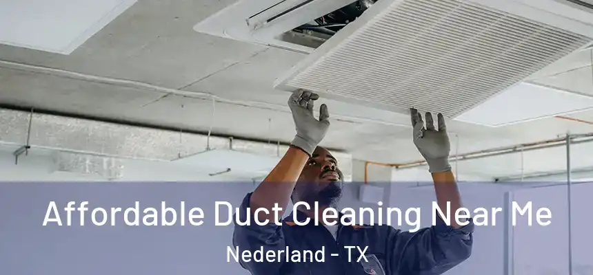  Affordable Duct Cleaning Near Me Nederland - TX