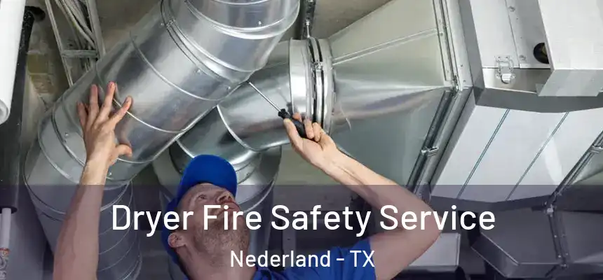  Dryer Fire Safety Service Nederland - TX