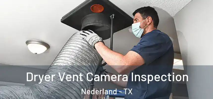  Dryer Vent Camera Inspection Nederland - TX