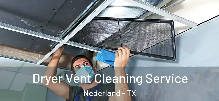  Dryer Vent Cleaning Service Nederland - TX