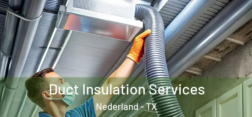  Duct Insulation Services Nederland - TX