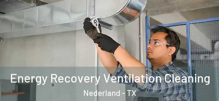  Energy Recovery Ventilation Cleaning Nederland - TX