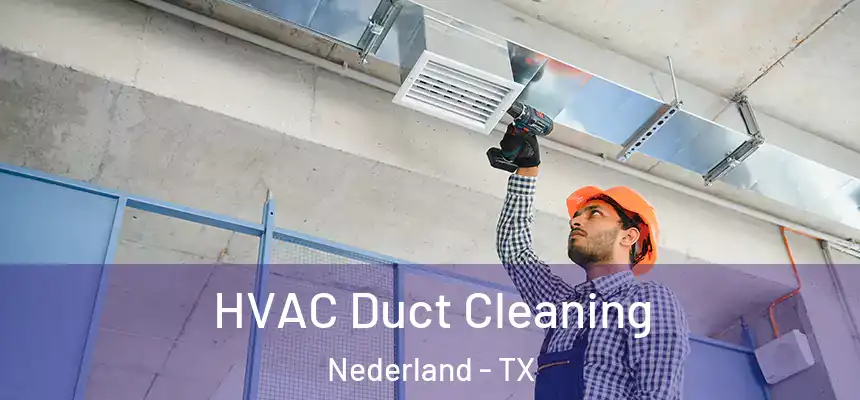  HVAC Duct Cleaning Nederland - TX