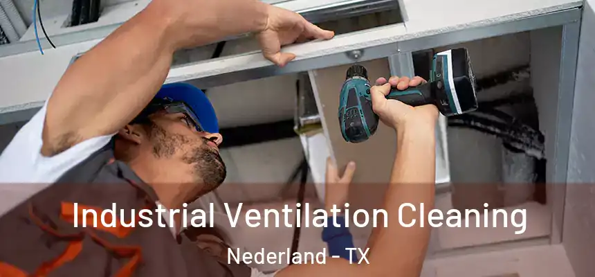  Industrial Ventilation Cleaning Nederland - TX