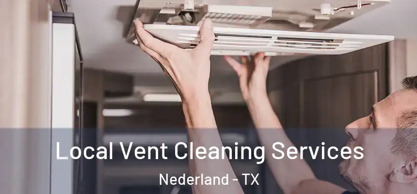  Local Vent Cleaning Services Nederland - TX