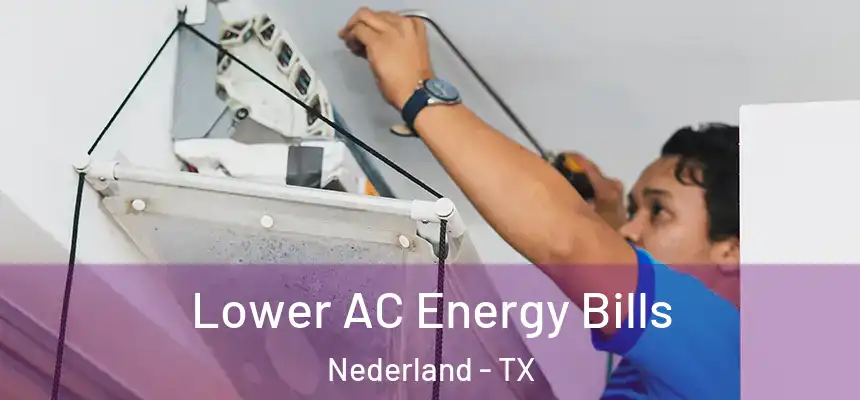  Lower AC Energy Bills Nederland - TX