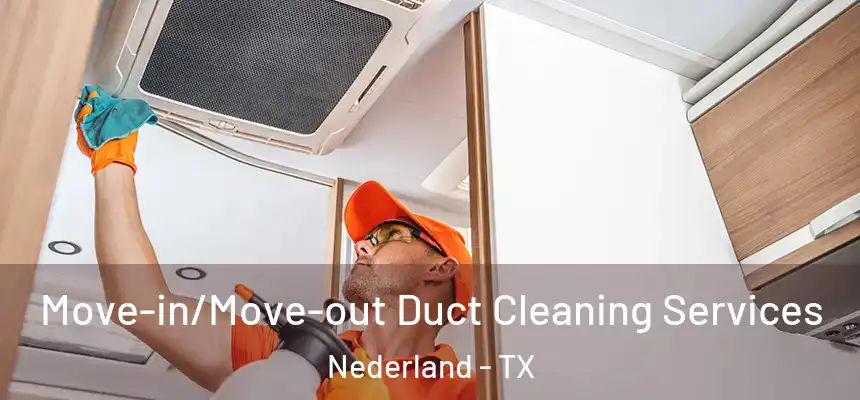  Move-in/Move-out Duct Cleaning Services Nederland - TX
