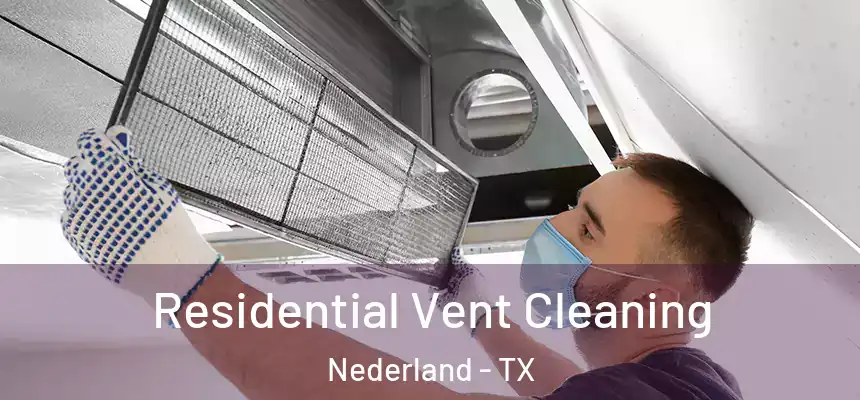  Residential Vent Cleaning Nederland - TX