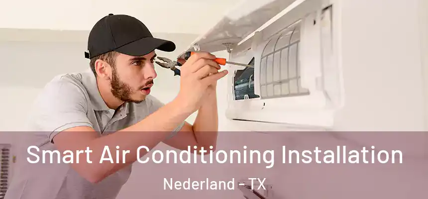 Smart Air Conditioning Installation Nederland - TX