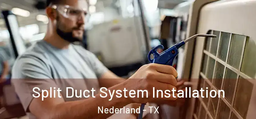 Split Duct System Installation Nederland - TX