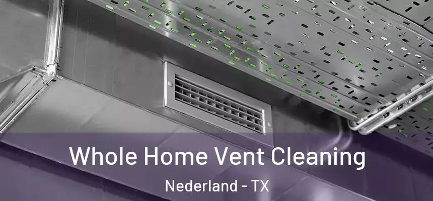  Whole Home Vent Cleaning Nederland - TX
